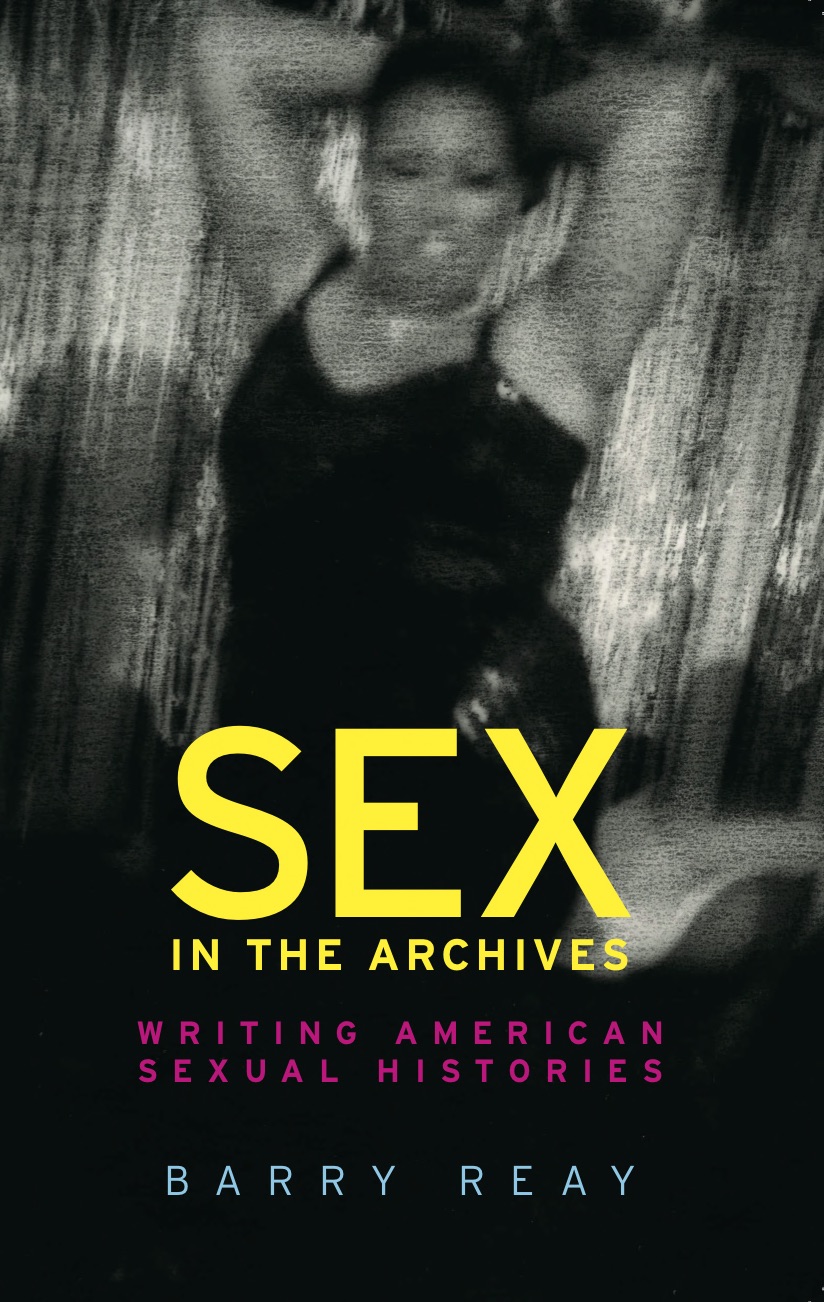 Sex in the Archives Writing American Sexual Histories