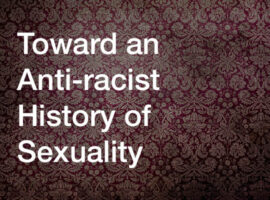 Toward an Anti-racist History of Sexuality