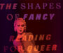 The Shapes of Fancy: Reading for Queer Desire in Early Modern Literature