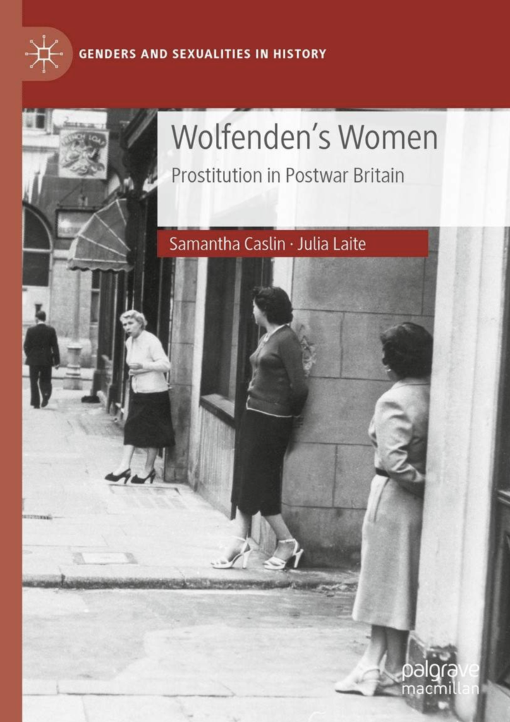 Wolfenden’s Women: Prostitution in Post-war Britain