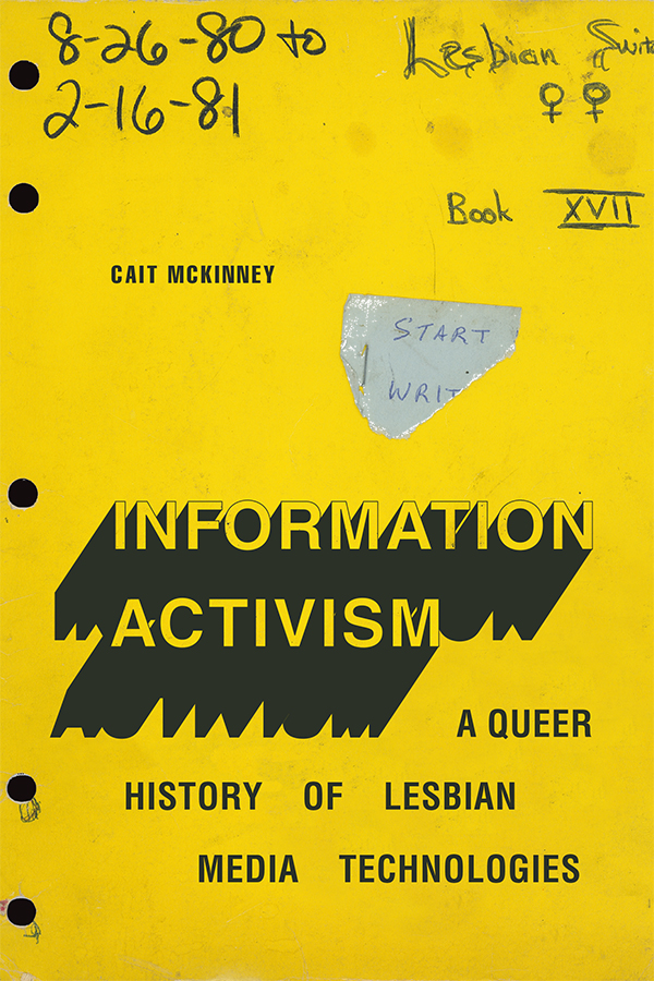 Information Activism: A Queer History of Lesbian Media Technologies