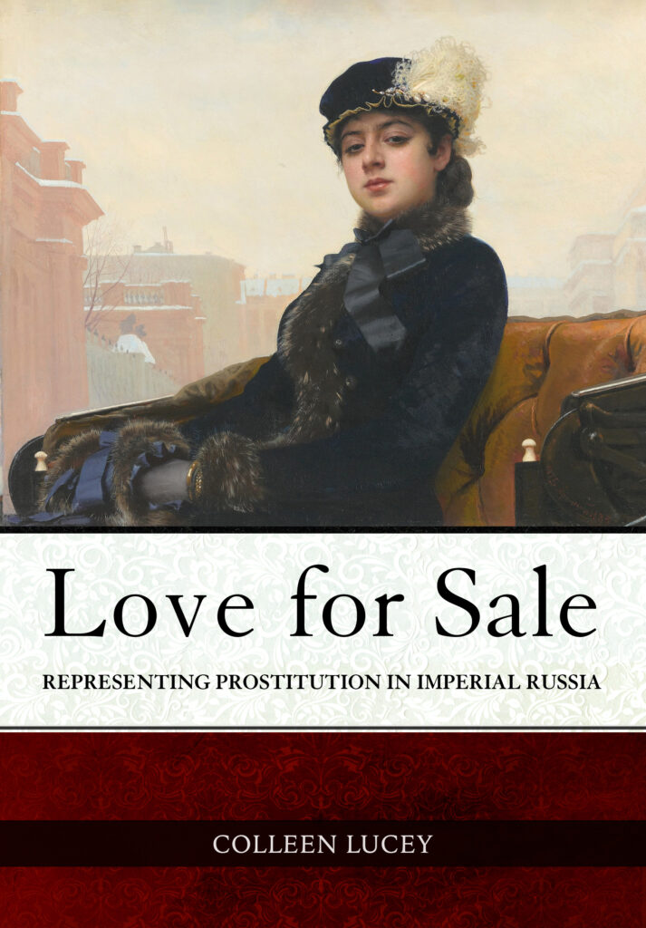 Love for Sale: Representing Prostitution in Imperial Russia