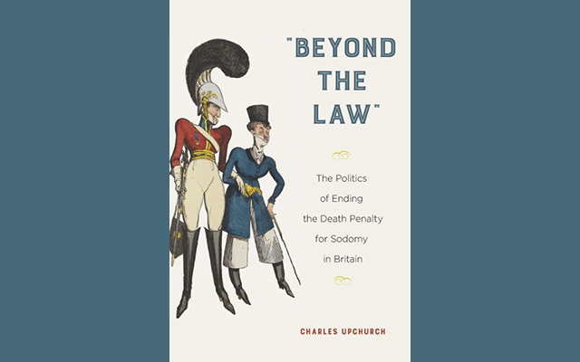 “Beyond the Law”: The Politics Ending the Death Penalty for Sodomy in Britain