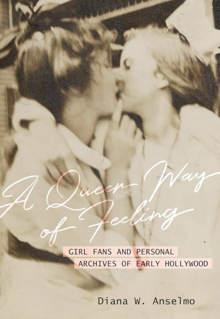 Cover for the book, A Queer Way of Feeling, featuring a black and white image of two white women kissing.