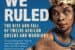 When We Ruled: The Rise and Fall of Twelve African Queens and Warriors